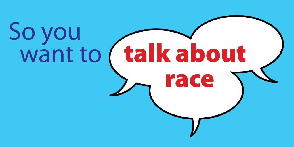 So you want to talk about race